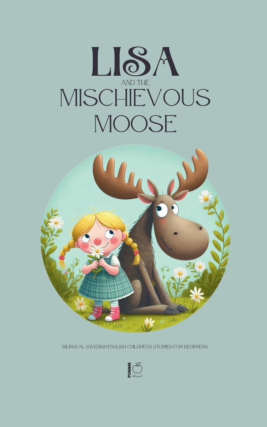 Pomme Bilingual Lisa and the Mischievous Moose (Tascabile)