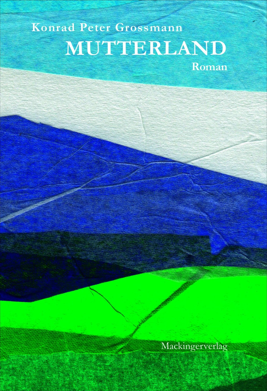Konrad Peter Grossmann Mutterland (Copertina rigida)
