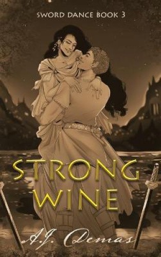 Strong Wine (Sword Dance) by Demas, A. J. [Paperback]