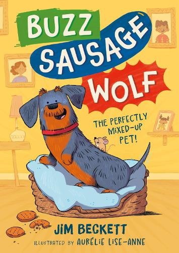 Buzz Sausage Wolf: Hilariously silly sausage dog cosy adventures! by Jim Beckett