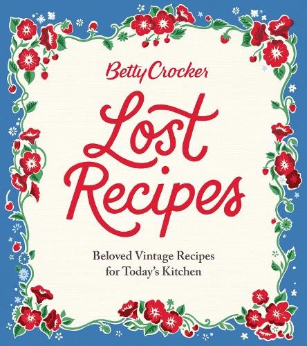Betty Crocker Betty Crocker Lost Recipes (Copertina rigida)