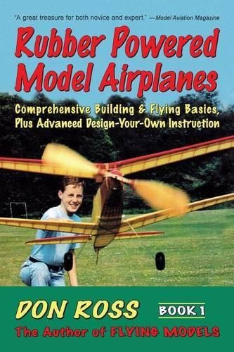 Don Ross Rubber Powered Model Airplanes (Tascabile)