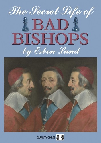 Esben Lund The Secret Life of Bad Bishops (Tascabile)