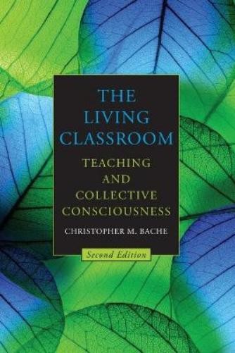 Christopher M. Bache The Living Classroom (Tascabile)