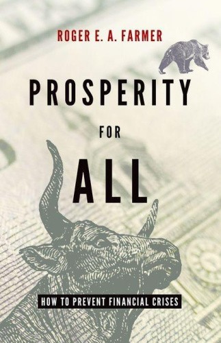 Prosperity for All: How to Prevent Financial Crises by Farmer, Roger [Paperback]