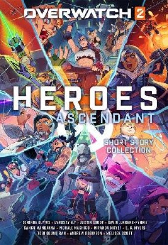 Overwatch 2: Heroes Ascendant: An Overwatch Story Collection by Duyvis, Corinne