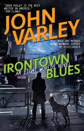 John Varley Irontown Blues (Tascabile) Eight Worlds