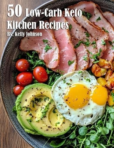 Kelly Johnson 50 Low-Carb Keto Kitchen Recipes (Tascabile)
