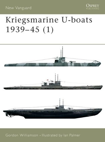 Gordon Williamson Kriegsmarine U-boats 1939–45 (1) (Tascabile) New Vanguard