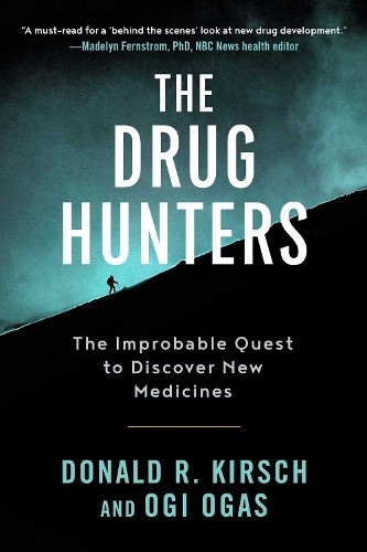 Donald R. Kirsch Ogi Ogas The Drug Hunters (Tascabile)