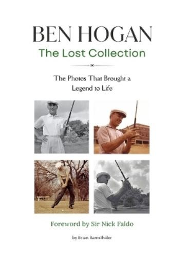 Brian Ramsthaler Ben Hogan The Lost Collection (Copertina rigida)