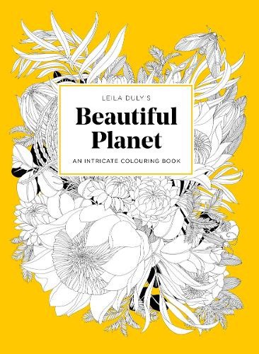 Leila Duly's Beautiful Planet: An Intricate Colouring Book by Leila Duly