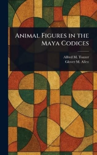 Glover M (Glover Morrill) Allen Alfred M (A Animal Figures in (Copertina rigida)