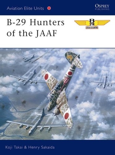 Koji Takaki Henry Sakaida B-29 Hunters of the JAAF (Tascabile)