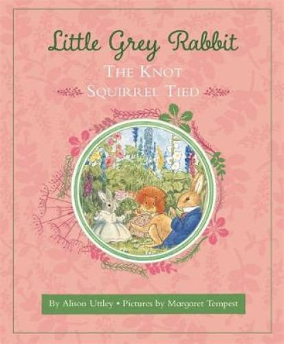 Little Grey Rabbit: The Knot Squirrel Tied [Hardback]