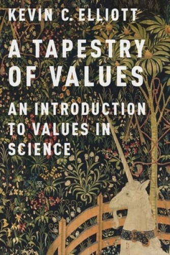 A Tapestry of Values: An Introduction to Values in Science [Paperback]