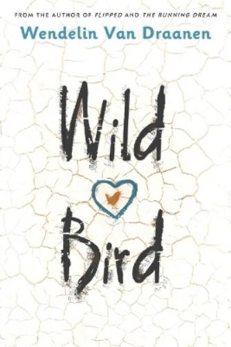 Wendelin Van Draanen Wild Bird (Tascabile)