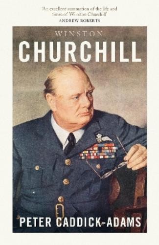 Peter Caddick-Adams Winston Churchill (Tascabile) Prime Ministers