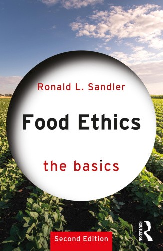Food Ethics: The Basics (Basics The) [Paperback]