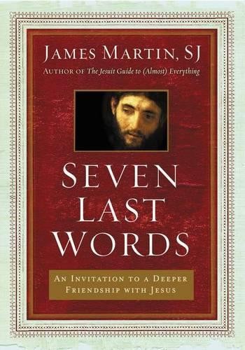 James Martin Seven Last Words (Copertina rigida)