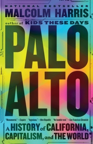 Palo Alto : A History of California, Capitalism, and the World [Paperback]