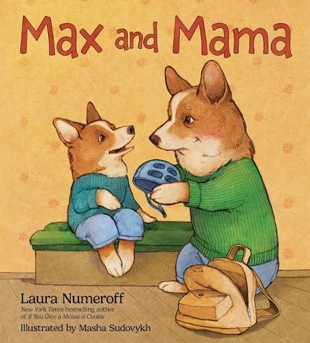 Laura Numeroff Max and Mama (Copertina rigida)