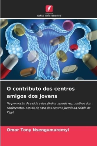 Omar Tony Nsengumuremyi O contributo dos centros amigos dos jovens (Tascabile)