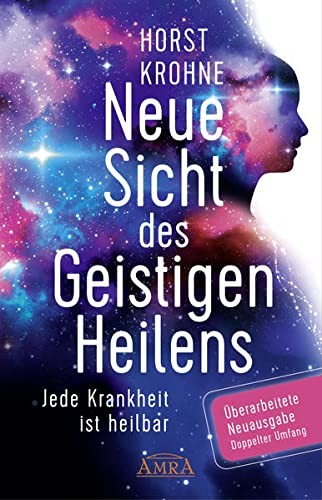 Horst Krohne Neue Sicht des Geistigen Heilens (Erweiterte Neu (Copertina rigida)