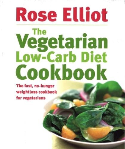 Rose Elliot The Vegetarian Low-Carb Diet Cookbook (Tascabile)
