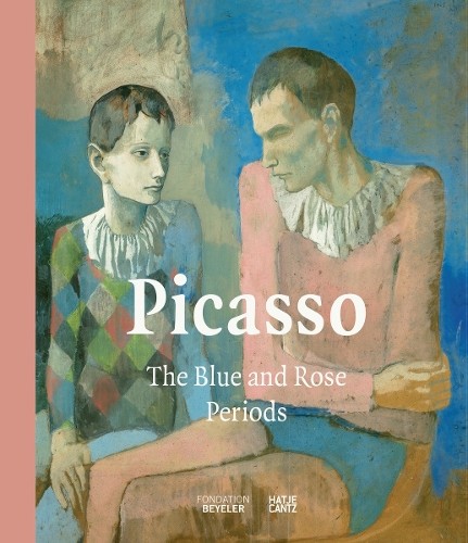 Fondation Beyeler Picasso: The Blue and Rose Periods (Copertina rigida)