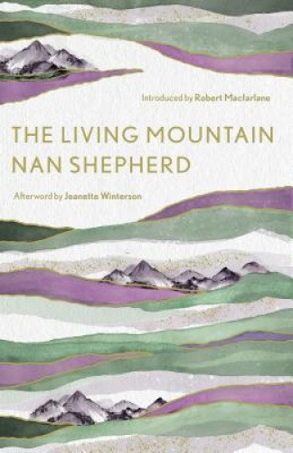The Living Mountain: A Celebration of the Cairngorm Mountains of Scotland