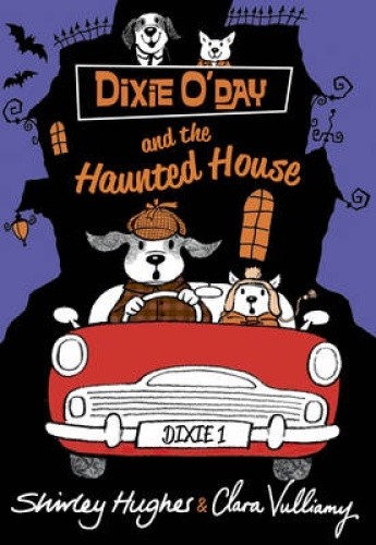 Hughes, S: Dixie O'Day and the Haunted House by Shirley Hughes [Paperback]