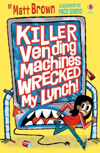 Killer Vending Machines Wrecked My Lunch (Dreary Inkling School) by Brown, Matt