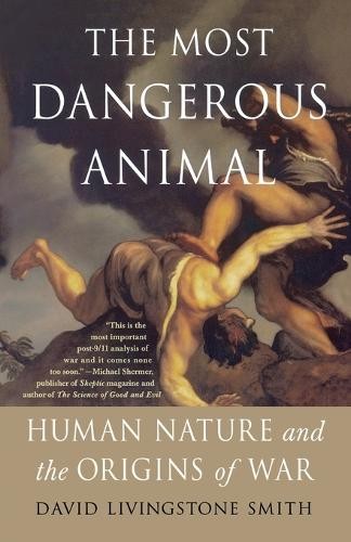 David Livingstone Smith The Most Dangerous Animal (Tascabile)