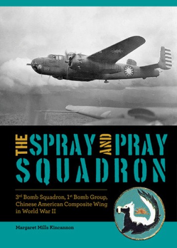 The Spray and Pray Squadron: 3rd Bomb Squadron, 1st Bomb Group,