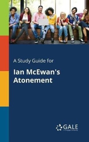 A Study Guide for Ian McEwan's Atonement by Gale, Cengage Learning [Paperback]