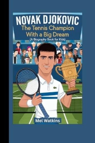 Mel Watkins Novak Djokovic (Tascabile)