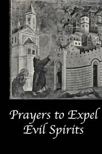 Catholic Church Prayers to Expel the Evil Spirits (Tascabile)
