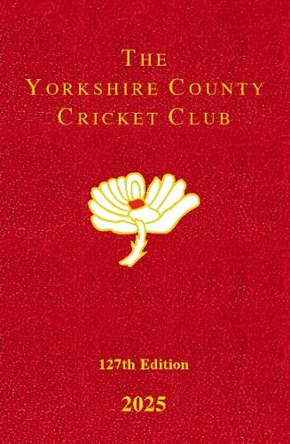 The Yorkshire County Cricket Club Yearbook 2025 by Yorkshire County Cricket Club