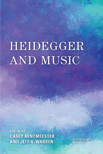 Casey Rentmeester Heidegger and Music (Tascabile) New Heidegger Research