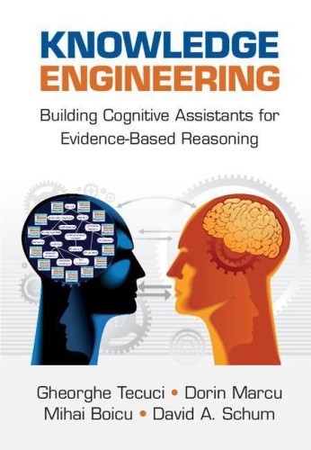 Knowledge Engineering: Building Cognitive Assistants for Evidence-Based