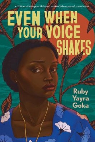 Even When Your Voice Shakes by Goka, Ruby Yayra [Paperback]