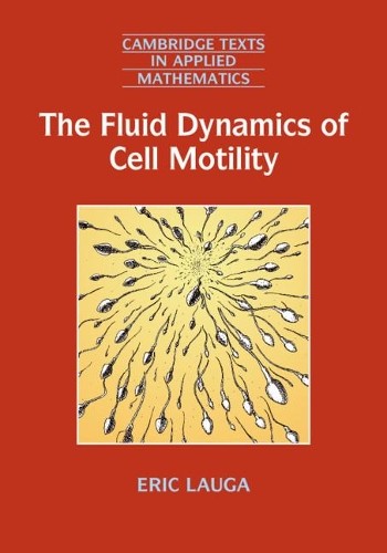 Eric Lauga The Fluid Dynamics of Cell Motility (Tascabile)