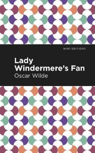 Oscar Wilde Lady Windermere's Fan (Tascabile) Mint Editions