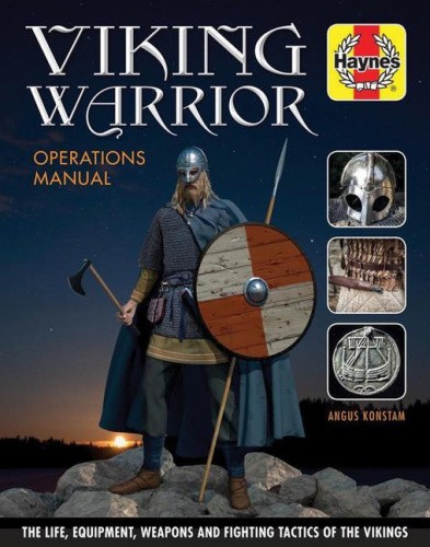 Viking Warrior Operations Manual: The life, equipment, weapons and fighting