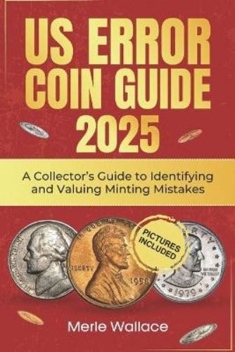 Merle Wallace Us Error Coins Guide 2025 (Tascabile) Mint Masters