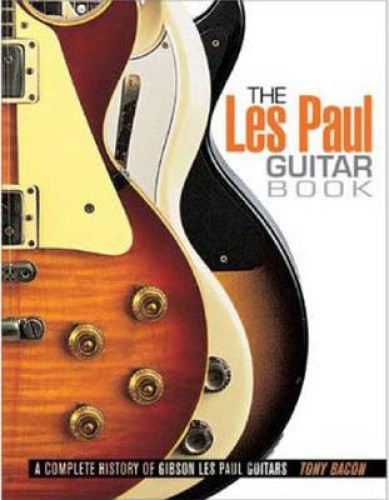 The Paul Guitar Book: A Complete History of Gibson Les Paul Guitars [Paperback]