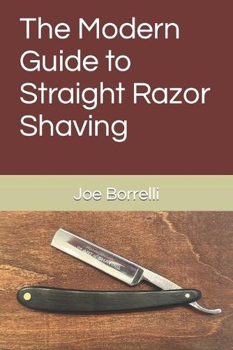 Joe Borrelli The Modern Guide to Straight Razor Shaving (Tascabile)