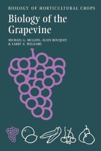 Biology of the Grapevine (The Biology of Horticultural Crops) [Paperback]