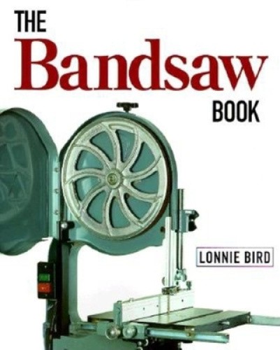 The Bandsaw Book, by Bird, Lonnie [Paperback]